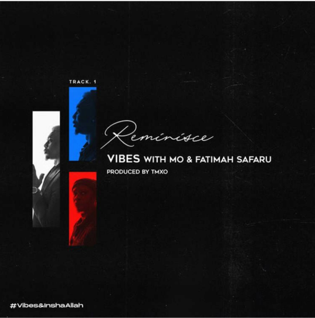 Reminisce - [Music] Reminisce – Vibes Ft. MO & Fatimah Safaru | Mp3 Insho430