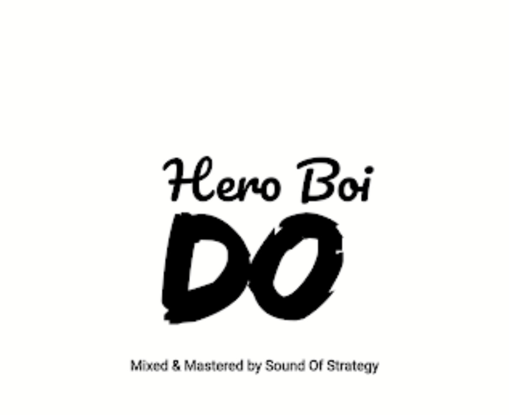 [Music] Hero Boi — Do | Download Mp3 Insho533