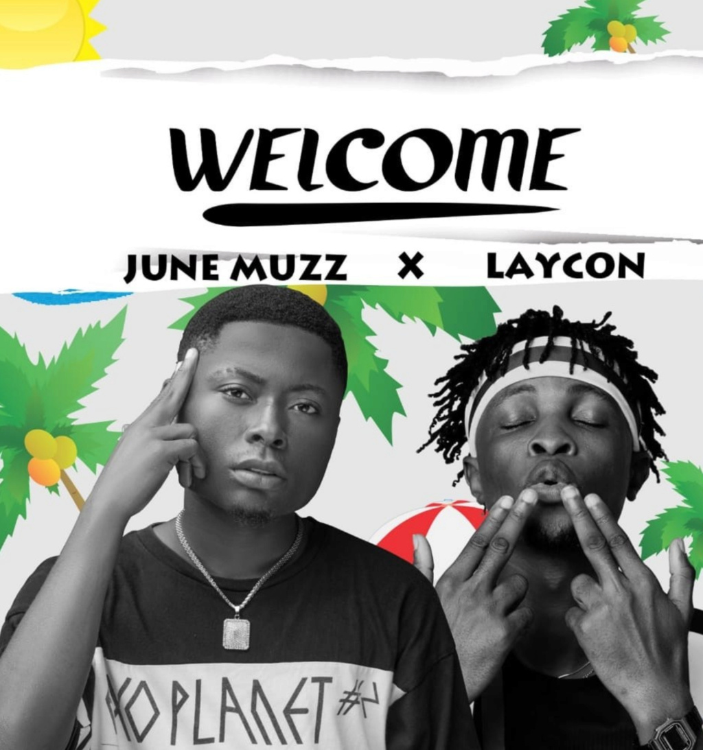 [Music] June Muzz – Welcome ft. Laycon Insho563