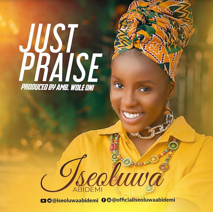 [Video] Iseoluwa – Just Praise | Mp4 Iseolu11