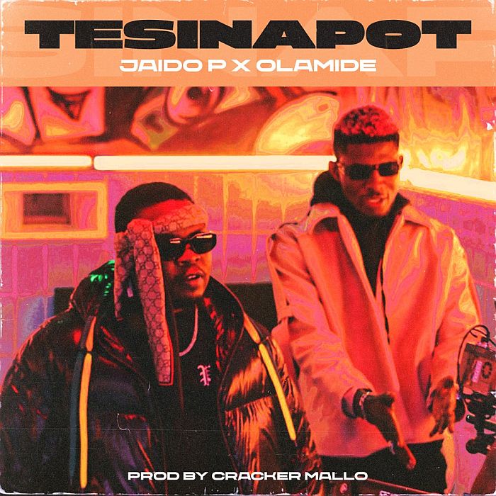 [Music] Jaido P & Olamide – Tesinapot | Mp3 Jaido-12