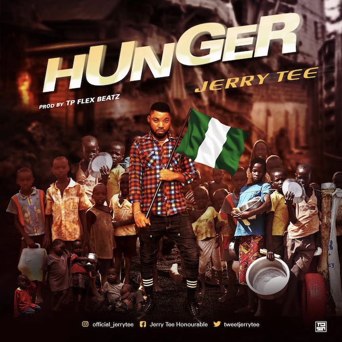 [Music] Jerry Tee – Hunger | Mp3 Jerry10