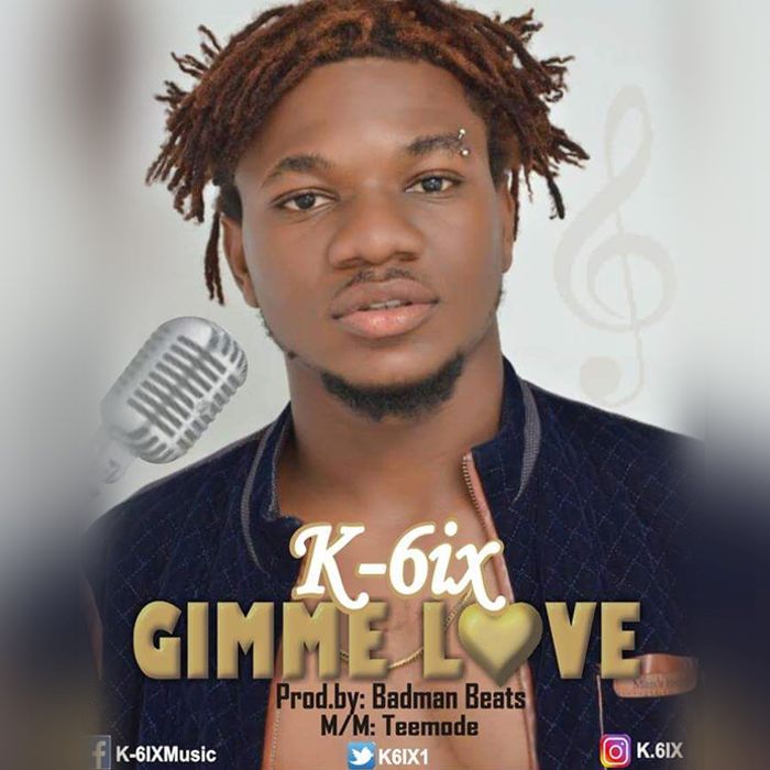 song - [Download Music] K-6ix – Gimme Love K-6ix12