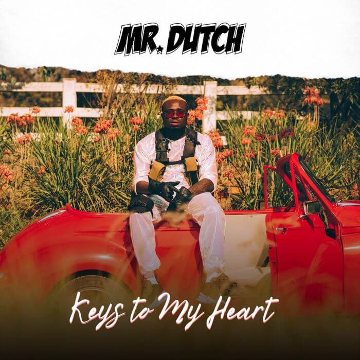 [Music] Mr Dutch – Keys To My Heart | Mp3 Keys-t10