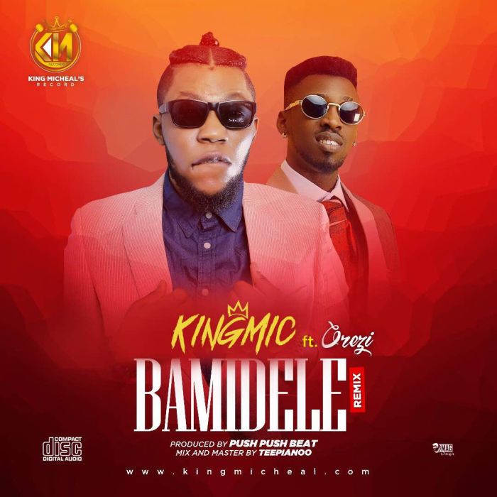 [Download Video] Kingmic Ft. Orezi – Bamidele (Remix) Kingmi10
