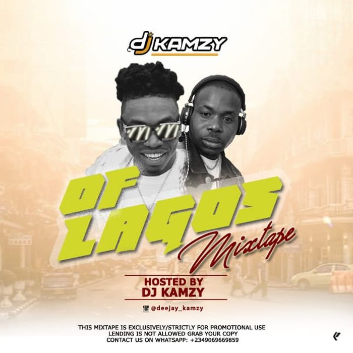 [Mixtape] DJ Kamzy – Of Lagos Mix | Mp3 Kkkk10
