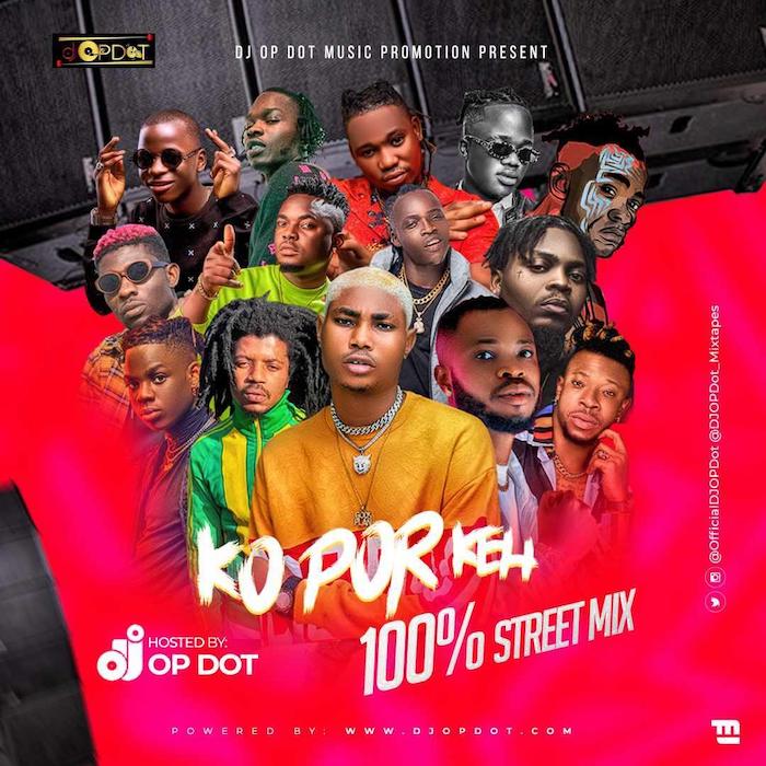 [Mixtape] DJ OP Dot – Ko Por Keh 100% Street Mix | Download MP3 Kpk-mi10