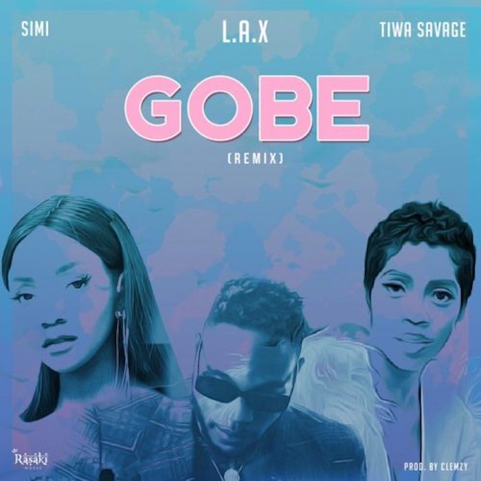 [Lyrics] L.A.X Ft. Simi x Tiwa Savage – Gobe (Remix) L_a_x-12