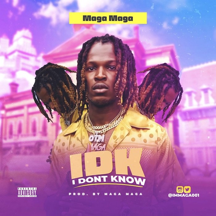 [Music] Maga Maga – I Don’t Know | Mp3 Maga11