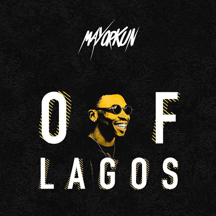 [Lyrics] Mayorkun – Of Lagos Mayork28