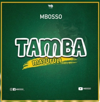 [Music] Mbosso – TAMBA MAGUFULI | Mp3 Mbosso10