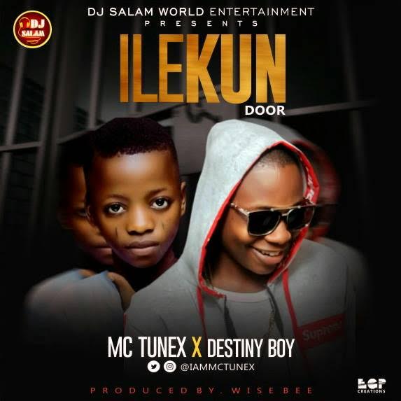 [Download Music] Ilekun (Door) by Mc Tunex Ft. Destiny Boy  Mc-tun10