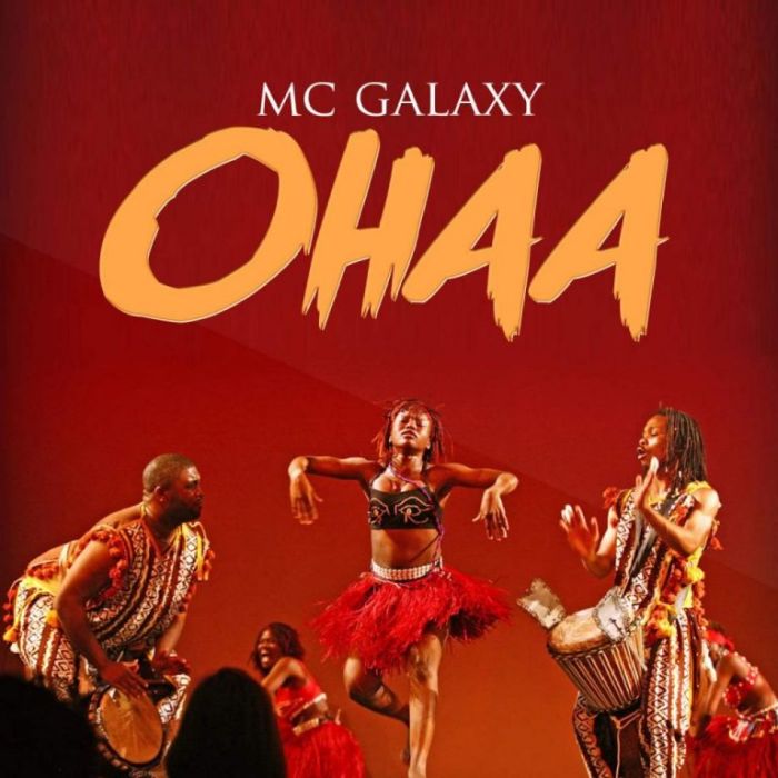 [Download Music] Ohaa By MC Galaxy  Mc10