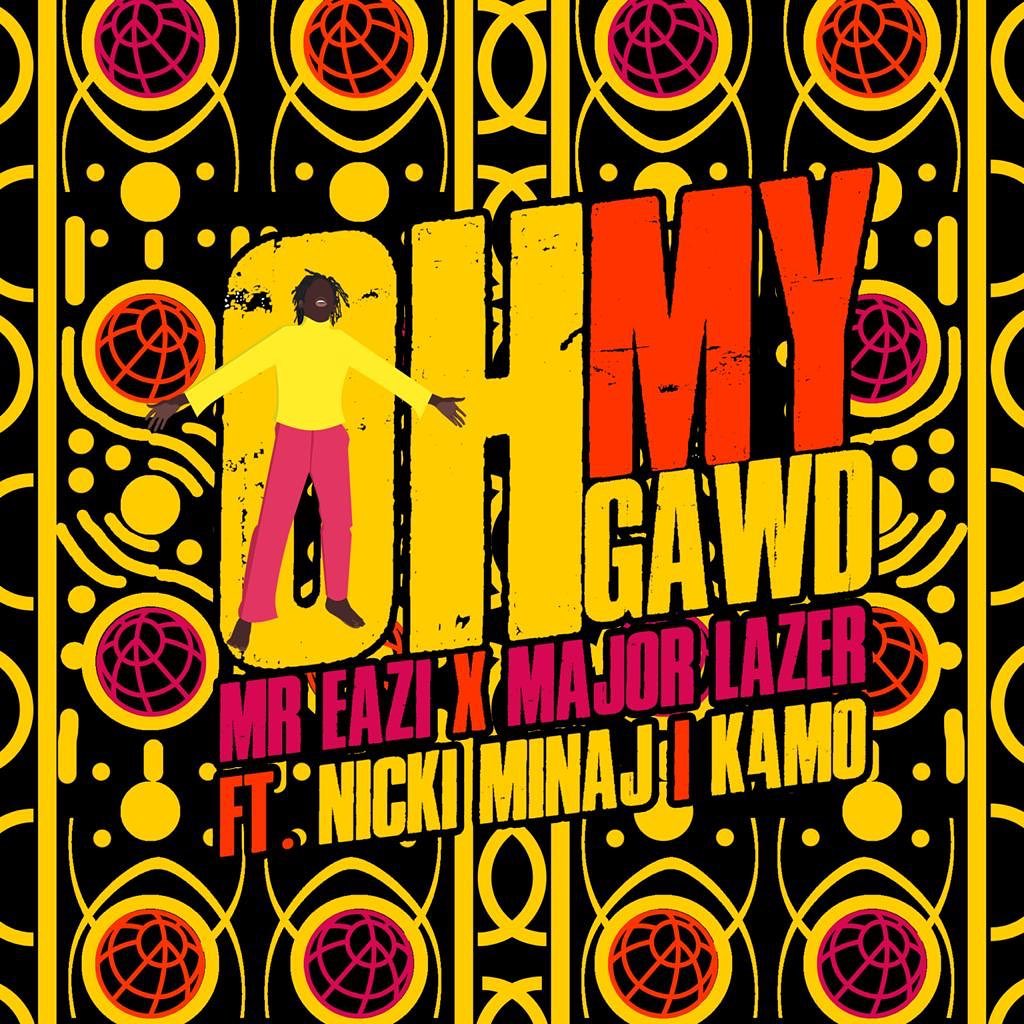 K4MO - [Music] Mr Eazi & Major Lazer — Oh My Gawd ft. Nicki Minaj & K4mo | Download Mp3 Mreazi11