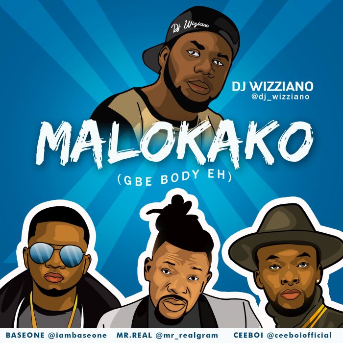 [Download Music] DJ Wizziano Ft. Mr Real x Ceeboi x Baseone – Malokako (Gbe Body Eh) Music_17