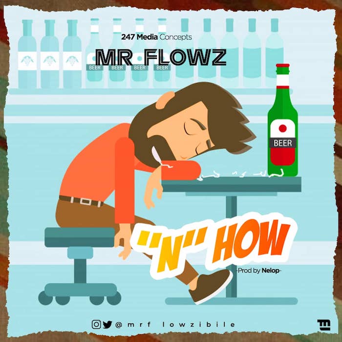 [Music] Mr Flowz – “N” How | Mp3 N-how-10