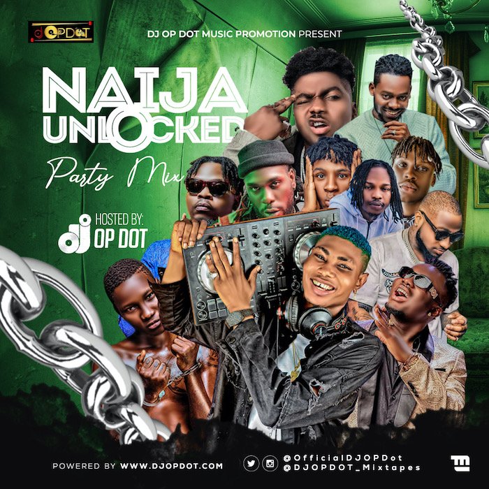 [Mixtape] DJ OP Dot – Naija Unlocked Party Mix | Mp3 Naija-10