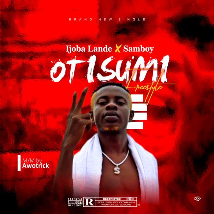 [Music] Ijoba Lande x Samboy – Otisumi (Freestyle) | Mp3 Office11