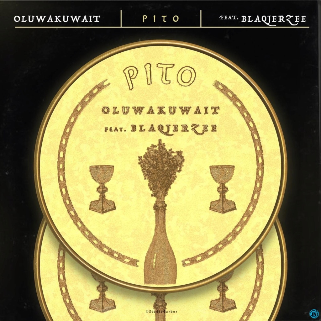 [Music] Oluwa Kuwait — Pito ft. Blaq Jerzee | Mp3 Oluwa-13