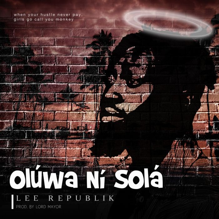 Lee Republik – Olúwa Ní Solá | 9Jatechs Music Mp3 Olzwan10