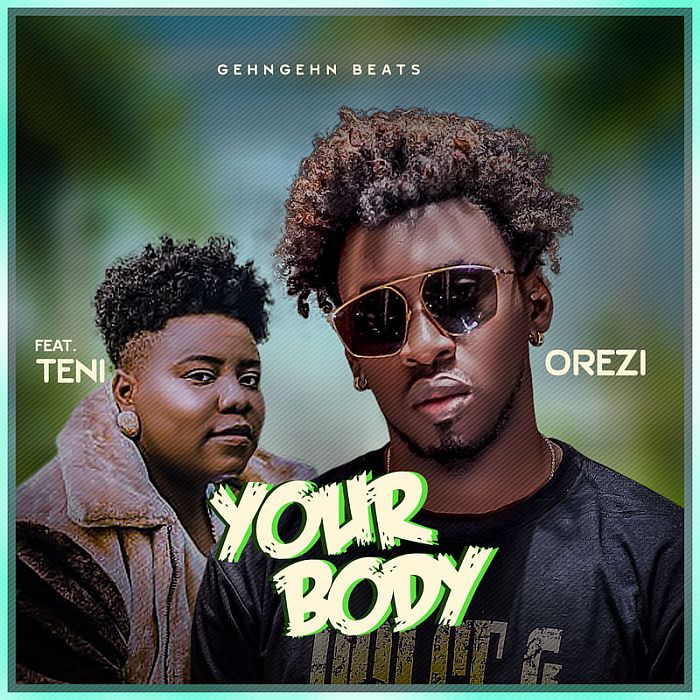 [Music] Orezi Ft. Teni – Your Body | Mp3 Orezi-19