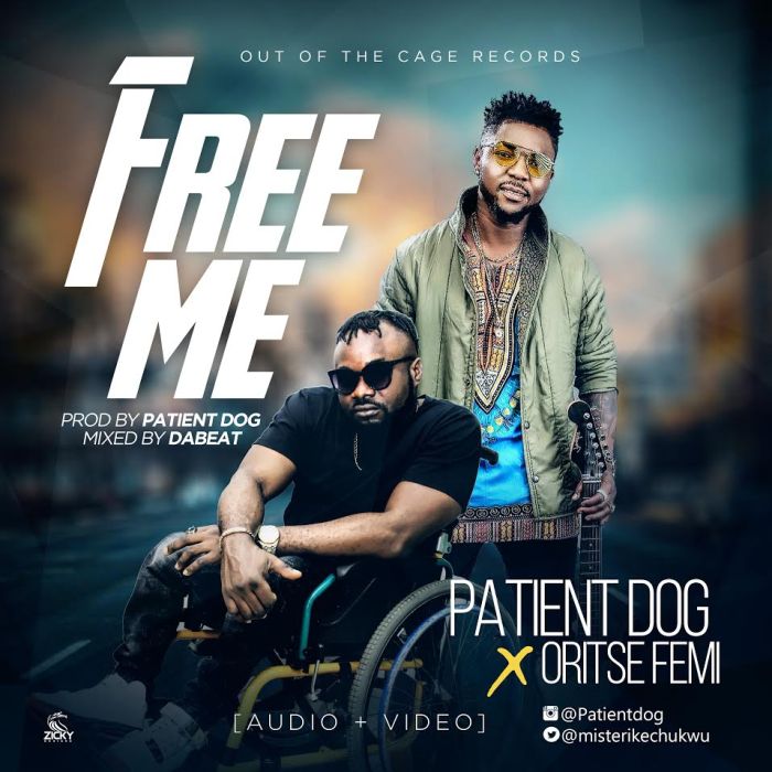 Patient Dog – "Free Me" Ft. Oritse Femi | 9Jatechs Music and Video Patien10