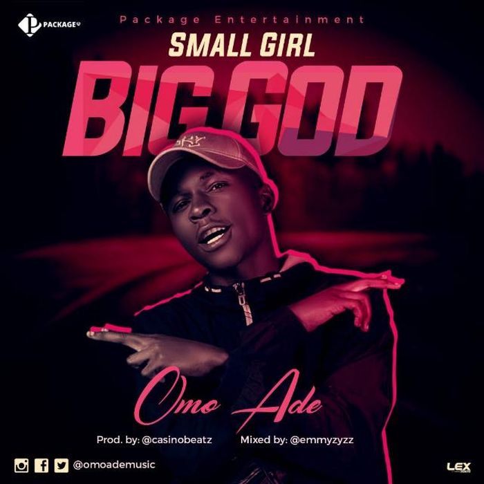 [Download Music] Omo Ade – Small Girl Big God Photo-29