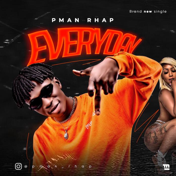 [Music] PMan Rhap – Everyday | Mp3 Photo138