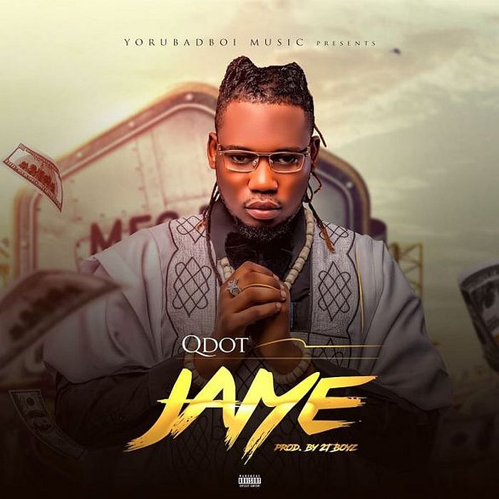 QDot - [Music & Video] Qdot – Jaiye | Mp3 + Mp4 Qdot-a11