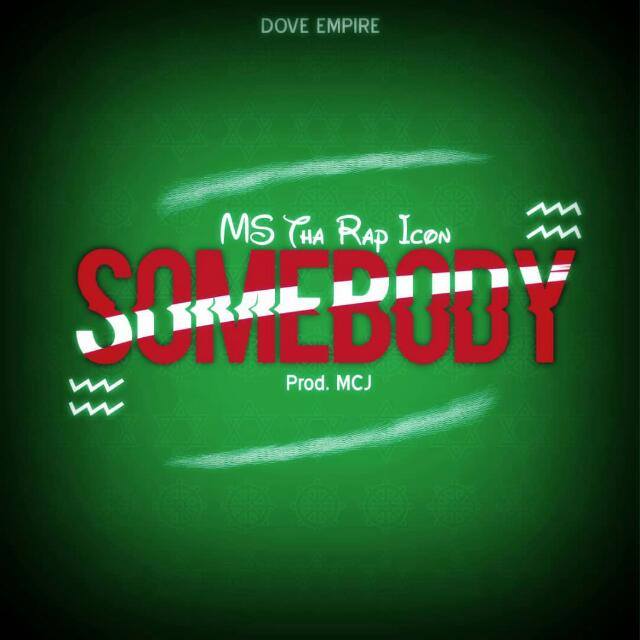 [Download Music] MS tha Rap Icon —SomeBody (Prod By MCJ) Rap_ic10