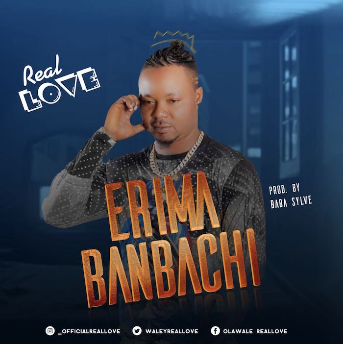 [Music] Real Love – Erima Banbachi | Mp3 Real10