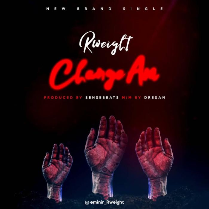 [Music] Rweight – Change Am Rweigh10