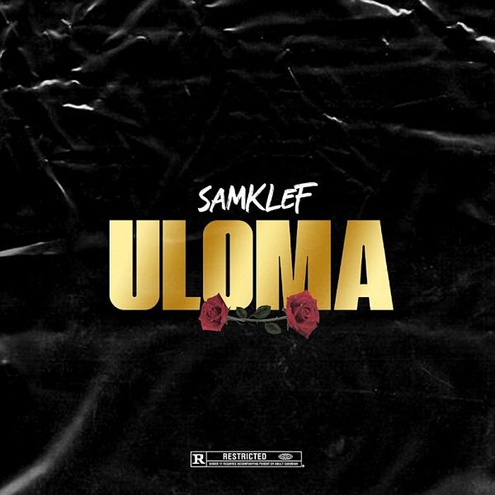 [Music] Samklef – Uloma | Mp3 Samkle34