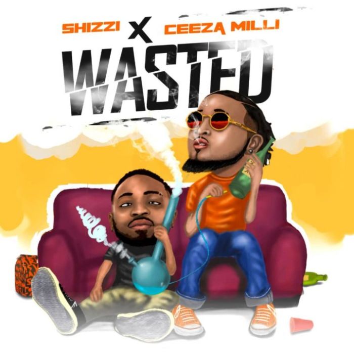 [Download Music] Shizzi X Ceeza Milli – Wasted Shizzi10