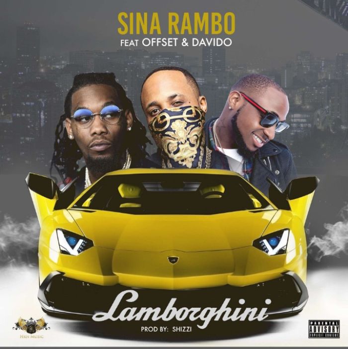 [Download Music] Sina Rambo Ft. Offset & Davido – Lamborghini Sina-r10