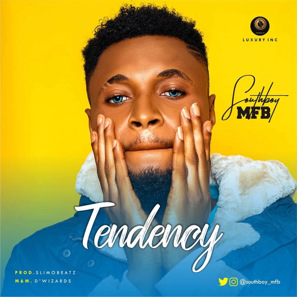 [Music] SouthBoy MFB – Tendency | Mp3 Southb10