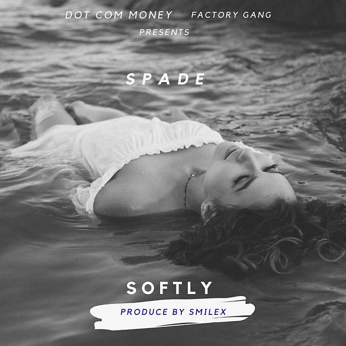 [Music] Spade – Softly | Mp3 Spade-10