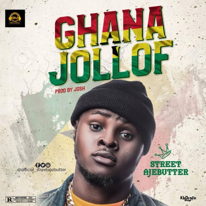 [Music] Street Ajebutter – Ghana Jollof Street10