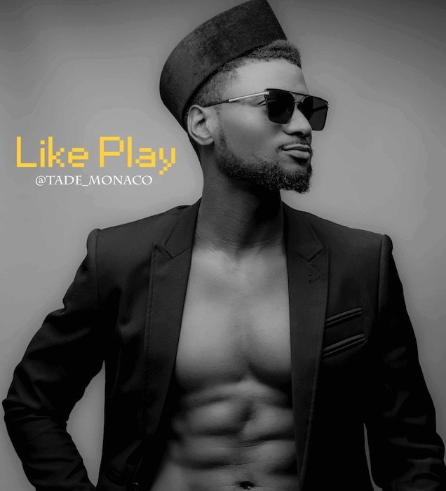 [Music] Tade Monaco – Like Play | Mp3 Tade10