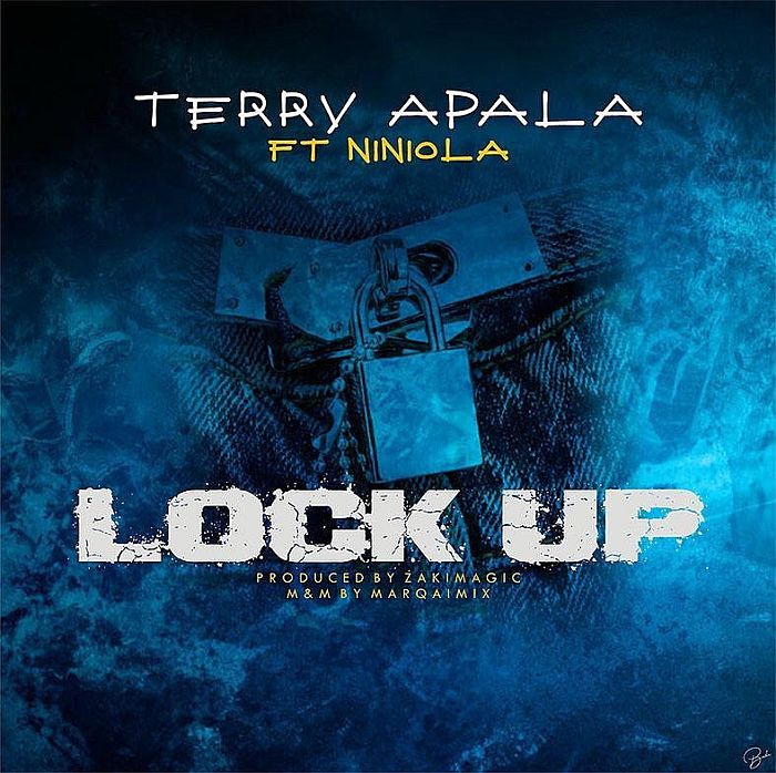 [Lyrics] Terry Apala – "Lock Up" Ft. Niniola Terry-19