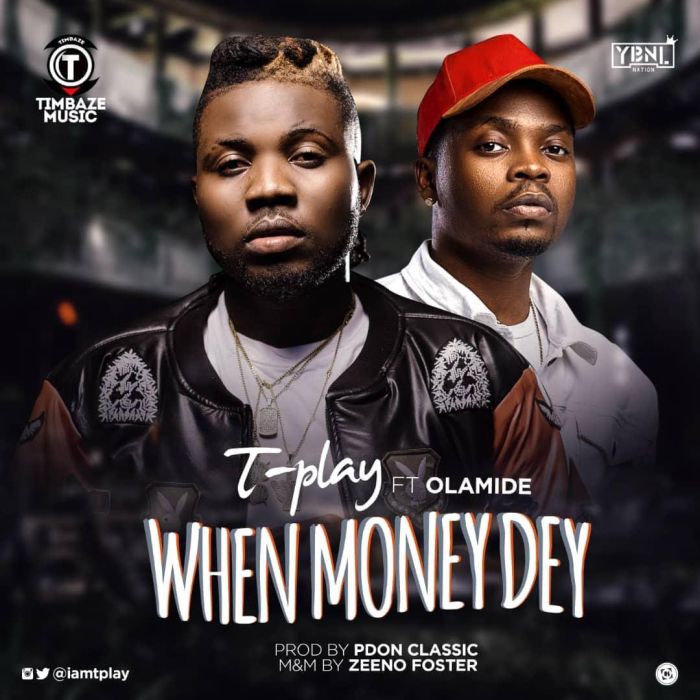 TPlay - [Download Music and Video] TPlay Ft. Olamide – When Money Dey Tplay-10