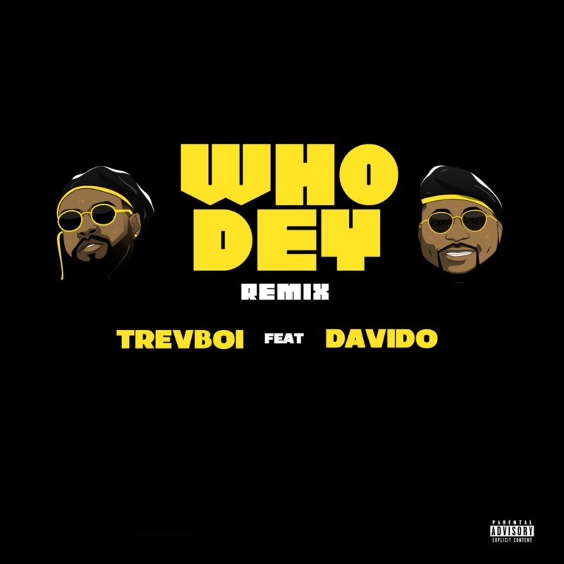 davido - [Music] Trevboi – Who Dey (Remix) ft. Davido | Mp3 Trevbo10
