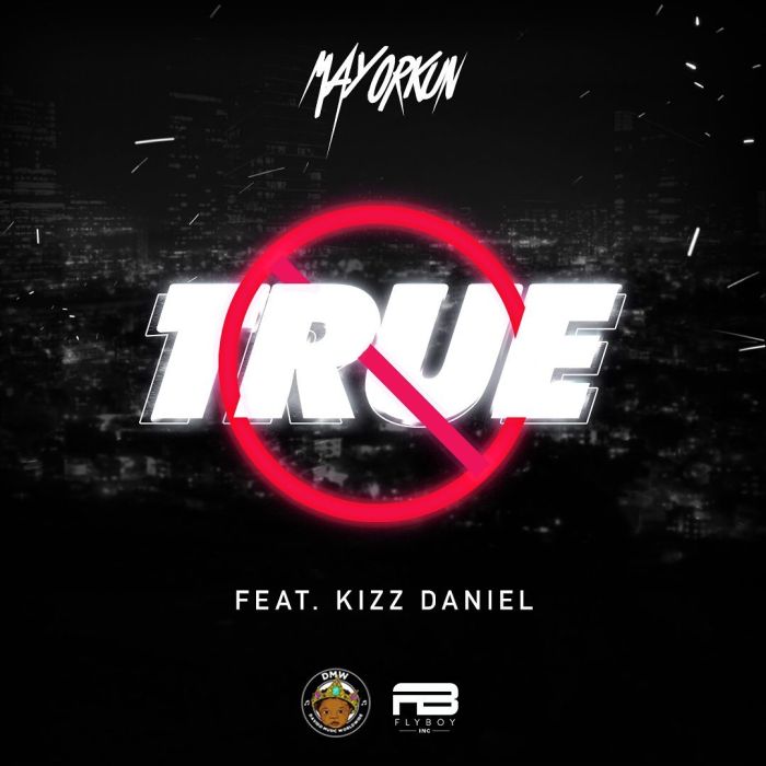 Mayorkun – "True" Ft. Kizz Daniel | 9Jatechs Music Mp3 True10
