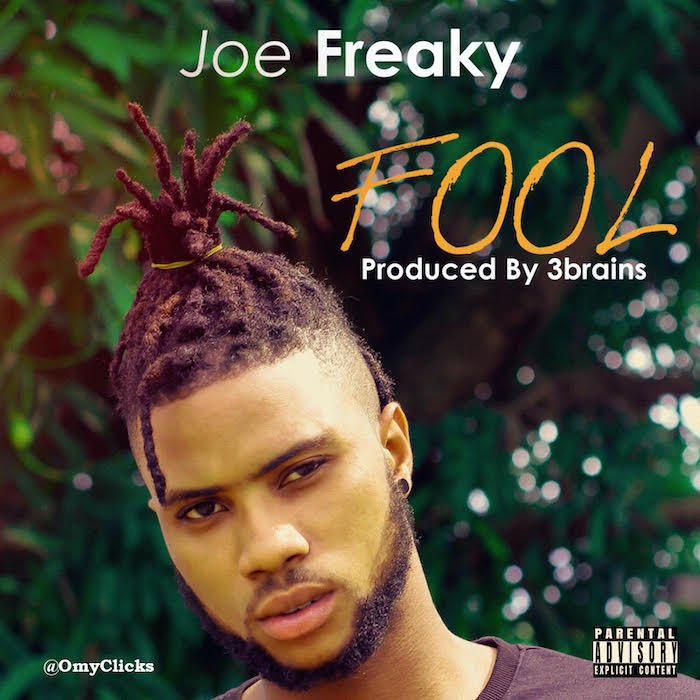 [Music] Joe Freaky – Fool | Mp3 Unname57