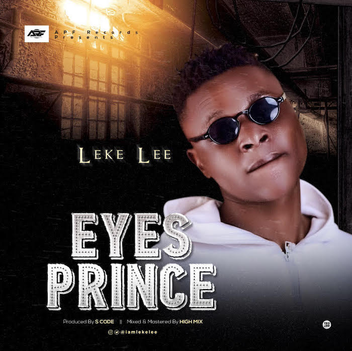 [Music] Leke Lee – Eyes Prince | Mp3 Unname60