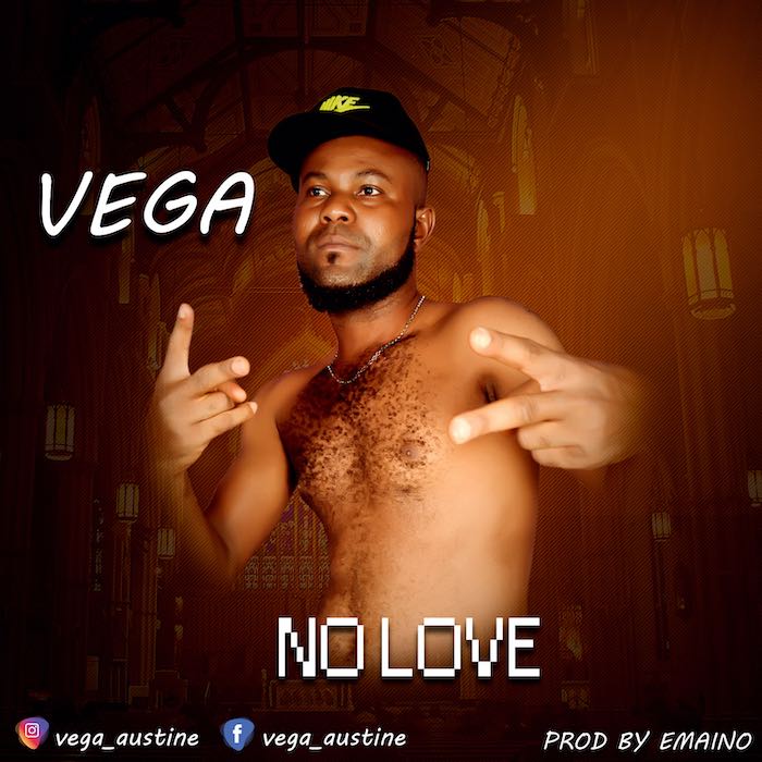 [Music] Vega – No Love | Mp3 Untitl10