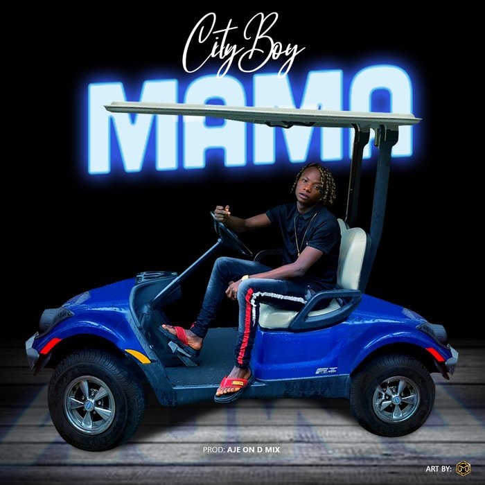 [Music] Cityboy – Mama Webp_n87