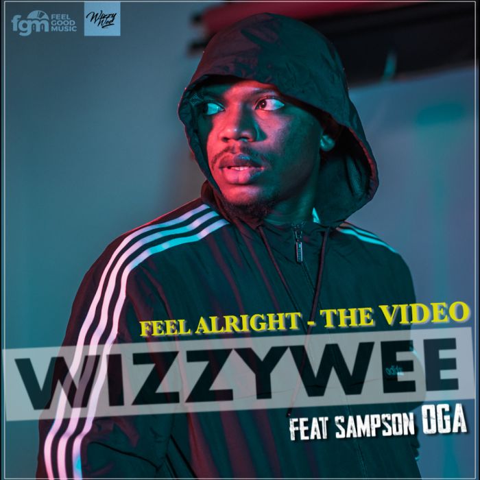 [Download Video] WizzyWee Ft. Sampson Oga – Feel Alright Wizzyw11