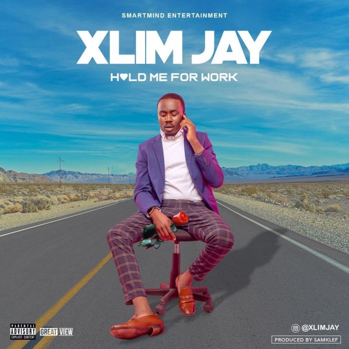 [Music] Xlim Jay – Hold Me For Work | Mp3 Xlim-j11