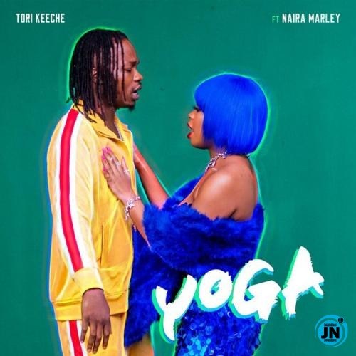 [Music] Tori Keeche – Yoga Ft. Naira Marley | Download Mp3 Yoga-n10